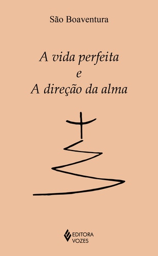 A Vida Perfeita E A Direção Da Alma: Nao Aplica, De São Boaventura. Clássicos Da Espiritualidade (série), Vol. 1. Editorial Editora Vozes Ltda., Capa Mole, Edição 1 Em Português, 2023