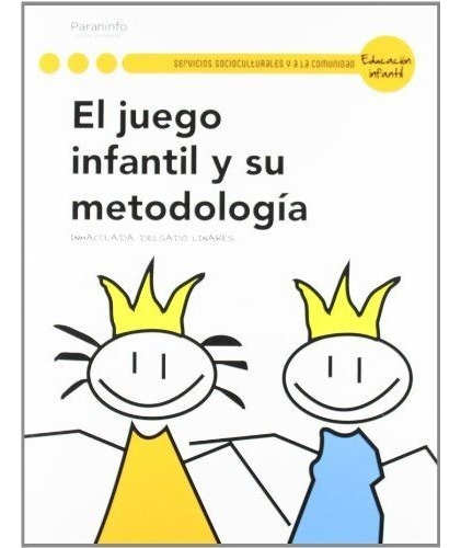 El Juego Infantil Y Su Metodologãâa, De Delgado Linares, Inmaculada. Editorial Ediciones Paraninfo, S.a En Español