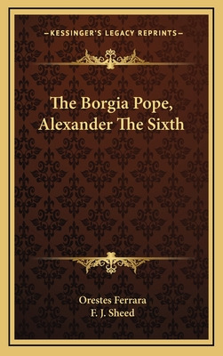 Libro The Borgia Pope, Alexander The Sixth - Ferrara, Ore...