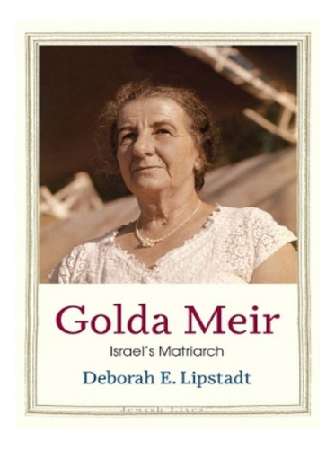 Golda Meir - Deborah E. Lipstadt. Eb19