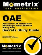 Comprar Oae Assessment Of Professional Knowledge Early Childhood (p, De Oae Exam Secrets Test Prep Team., Vol. 1. Editorial Mometrix Media Llc, Tapa Blanda En Inglés, 2014
