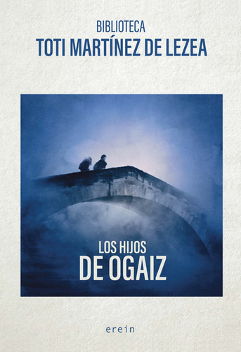 Libro Los Hijos De Ogaiz - Martinez De Lezea, Toti