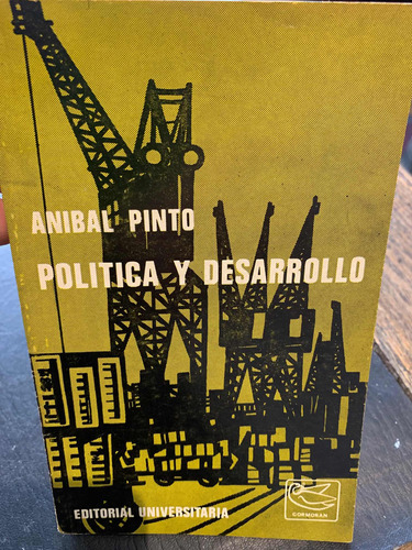 Política Y Desarrollo. Anibal Pinto