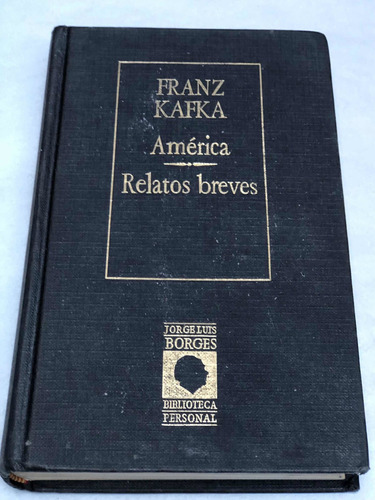 América, Relatos Breves = Franz Kafka | Jorge L. Borges