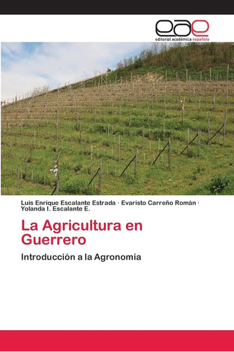 Libro: La Agricultura En Guerrero: Introducción A La Agronom