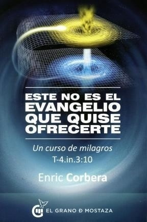 Este No Es El Evangelio Que Quise Ofrecerte - Enric Corbera