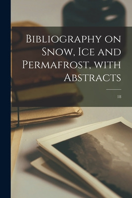 Libro Bibliography On Snow, Ice And Permafrost, With Abst...