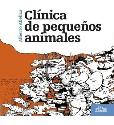 Libro - Clinica De Pequeños Animales - Alberto Abeliza