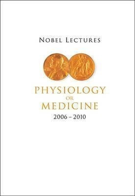 Nobel Lectures In Physiology Or Medicine (2006-2010) - Go...