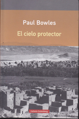 El Cielo Protector. Paul Bowles