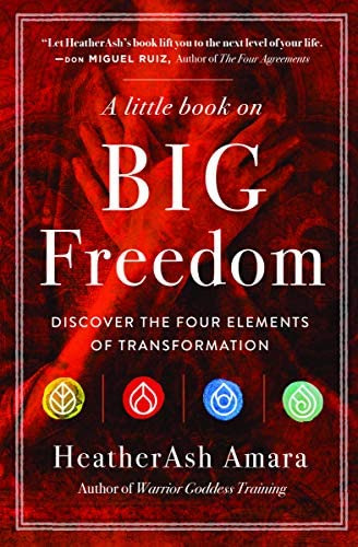 A Little Book On Freedom: Discover The Four Elements Of Transformation (warrior Goddess Series- Part Ii), De Amara Heatherash. Editorial Hierophant Publishing, Tapa Blanda En Inglés