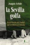 Libro: Sevilla Golfa,la. Arbide,joaquin. El Paseo Editorial