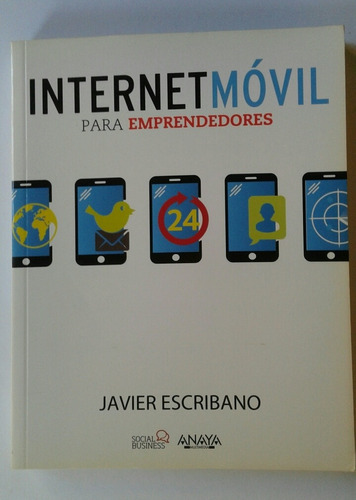 Internet Móvil Para Emprendedores De Javier Escribano