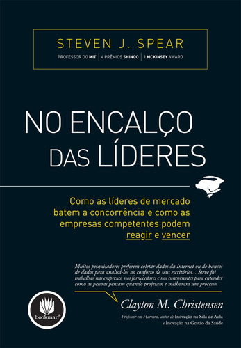 No Encalço das Líderes: Como as Líderes de Mercado Batem a Concorrência e Como as Empresas Competentes Podem Reagir e Vencer, de Spear, Steven J.. Bookman Companhia Editora Ltda., capa mole em português, 2010