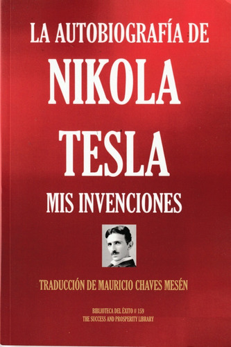 La Autobiografía De Nikola Tesla. Mis Invenciones. N. Tesla