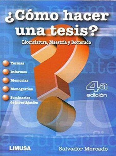 ¿como Hacer Una Tesis? 4 Ed Licenciatura Maestria Y Doctorad