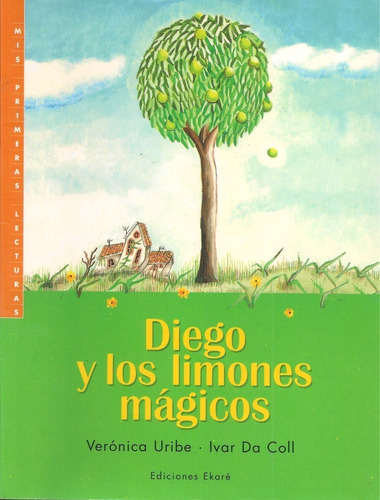 Diego Y Los Limones Mágicos (cuento Desde 7 Años) / Ed Ekaré