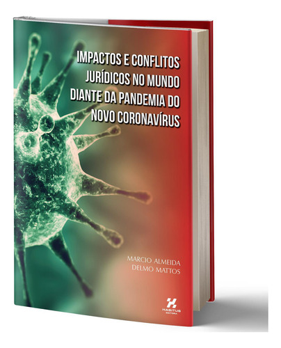 Impactos E Conflitos Jurídicos Mundo Diante Pandemia, De Marcio Almeida & Delmo Mattos., Capa Mole Em Português, 2021