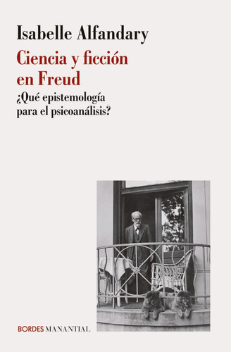 Ciencia Y Ficción En Freud, De Isabelle Alfandary. Editorial Manantial, Tapa Blanda En Español, 2023