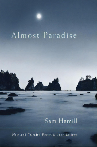 Almost Paradise-new And Selected Poems And Translations, De Hamill, Sam. Editorial Shambhala, Tapa Blanda En Inglés