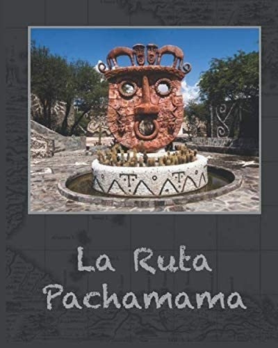 Libro: La Ruta Pachamama: Un Viaje En Familia Por Sudamérica