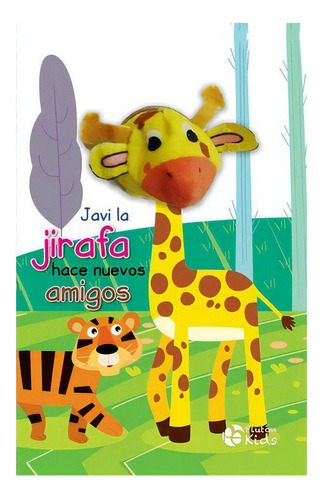 Javi La Jirafa Hace Nuevos Amigos (libro Con Titeres): No Aplica, De Pluton Ediciones. Editorial Pluton, Tapa Dura En Español