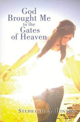 Libro God Brought Me To The Gates Of Heaven - Stephanie A...