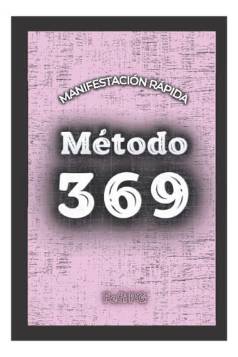 Libro: Método 369: Manifestación Rápida: Libreta De Con La
