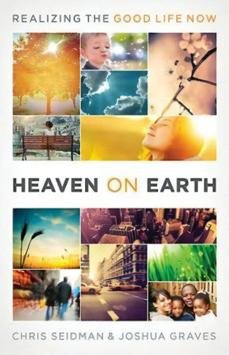 Heaven On Earth: Realizing The Good Life Now, De Seidman, Chris. Editorial Abingdon Pr, Tapa Blanda En Inglés