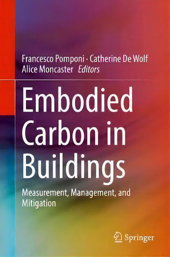 Embodied Carbon In Buildings, De Francesco Pomponi. Editorial Springer International Publishing Ag, Tapa Dura En Inglés