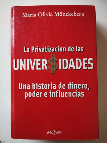 La Privatización De Las Universidades. María E. Mönckeber