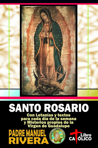 Libro: Santo Rosario. Con Letanías Y Textos Para Cada Día...