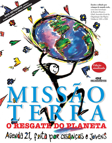 Missão terra: O resgate do planeta, de Children’s Task Force on Agenda 21. Série Planeta Terra Editora Melhoramentos Ltda., capa mole em português, 2008