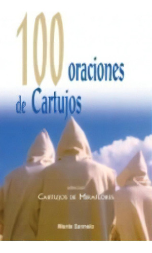 100 Oraciones De Cartujos, De Cartujos De Miraflores. Editorial Monte Carmelo, Tapa Blanda En Español