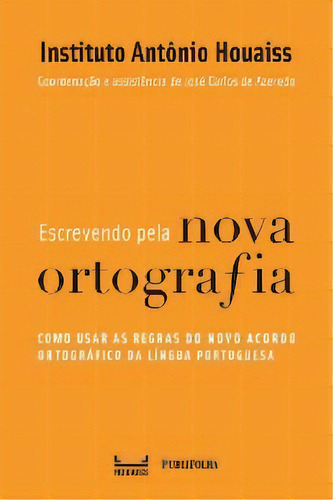 Escrevendo Pela Nova Ortografia, De Instituto Antonio. Editora Publifolha, Capa Mole Em Português, 2008