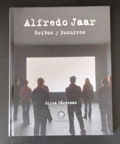 Alfredo Jaar Gritos Susurros 2010 Fotos