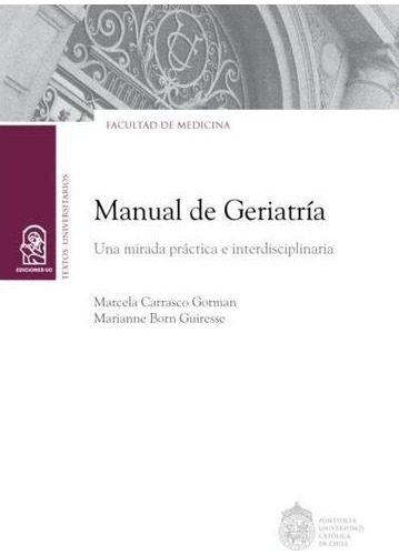 Libro Manual De Geriatría. Una Mirada Práctica E Interdisci