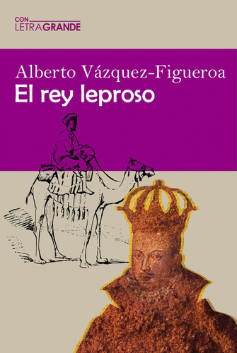 El Rey Leproso (edicion Letra Grande) - Vazquez Figueroa,alb