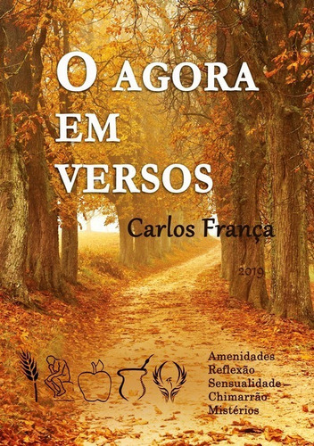 O Agora Em Versos, De Carlos França. Série Não Aplicável, Vol. 1. Editora Clube De Autores, Capa Mole, Edição 1 Em Português, 2019