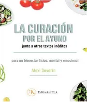 Comprar Libro La Curacion Por El Ayuno Junto A Otros Textos Inedi...