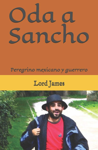 Libro: Oda A Sancho: Peregrino Mexicano Y Guerrero (spanish 