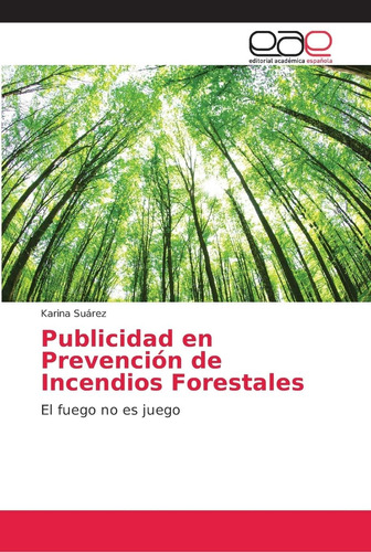 Libro: Publicidad En Prevención De Incendios Forestales: El