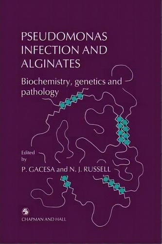 Pseudomonas Infection And Alginates, De P. Gacesa. Editorial Springer, Tapa Blanda En Inglés