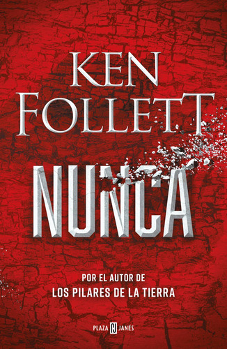 Nunca, de Follett, Ken. Plaza Janés Editorial Plaza & Janes, tapa blanda en español, 2021