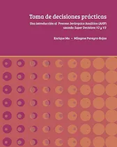 Comprar Toma De Decisiones Practicas: Una Introduccion Al Proceso Je