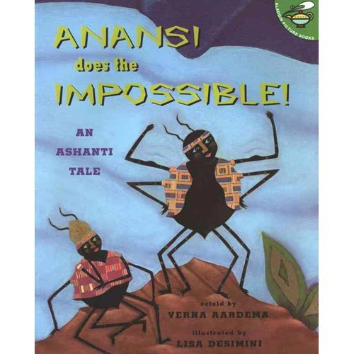 Anansi Hace Lo Imposible!: Un Anhanti Cuento