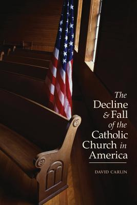 Libro Decline And Fall Of The Catholic Church In America ...