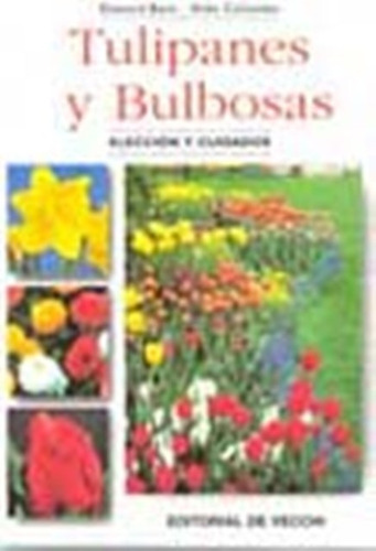 Tulipanes Y Bulbosas - Cuidados, Edward Bent, Vecchi