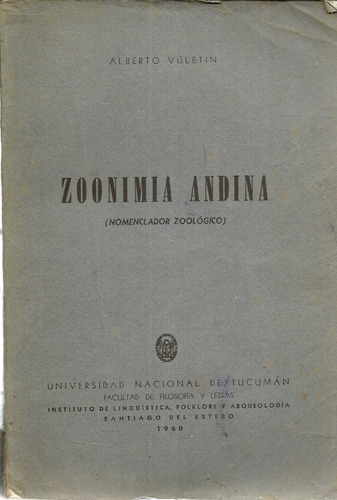 Zoonimia Andina. (nomenclador Zoológico) Alberto Vúletin