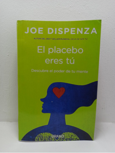 Libro. El Placebo Eres Tú - Joe Dispenza